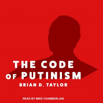 Download Code of Putinism by Brian D. Taylor