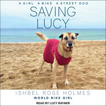 Saving Lucy A girl a bike a street dog