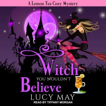 Witch You Wouldn't Believe, Audio book by Lucy May