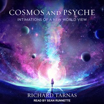 Download Cosmos and Psyche: Intimations of a New World View by Richard Tarnas