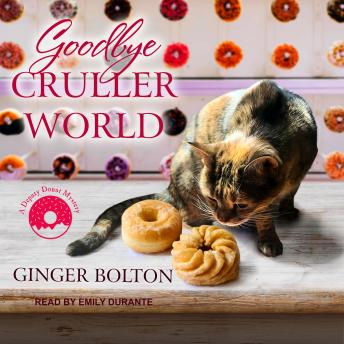 Goodbye Cruller World, Audio book by Ginger Bolton