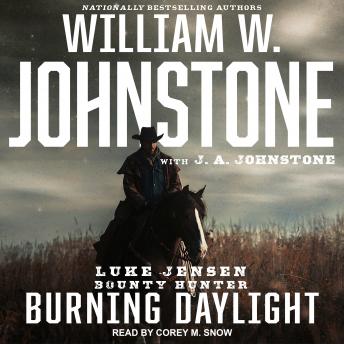 Burning Daylight, Audio book by William W. Johnstone, J. A. Johnstone