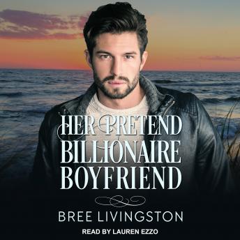 Her Pretend Billionaire Boyfriend: A Clean Billionaire Romance