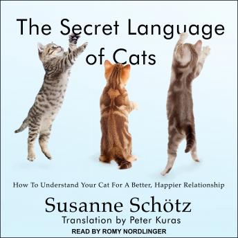 Secret Language of Cats: How to Understand Your Cat for a Better, Happier Relationship, Audio book by Susanne Schotz