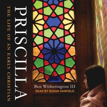 Priscilla: The Life of an Early Christian