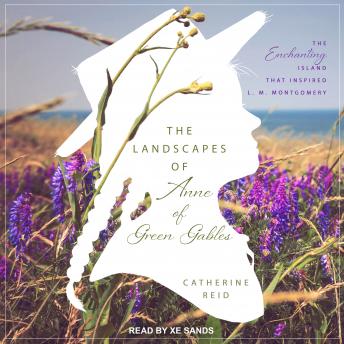 Landscapes of Anne of Green Gables: The Enchanting Island that Inspired L. M. Montgomery sample.