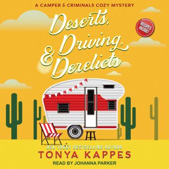 Deserts, Driving, & Derelicts, Audio book by Tonya Kappes
