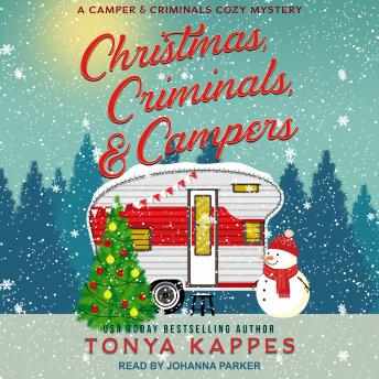 Christmas, Criminals, & Campers, Audio book by Tonya Kappes
