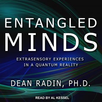 Entangled Minds: Extrasensory Experiences in a Quantum Reality