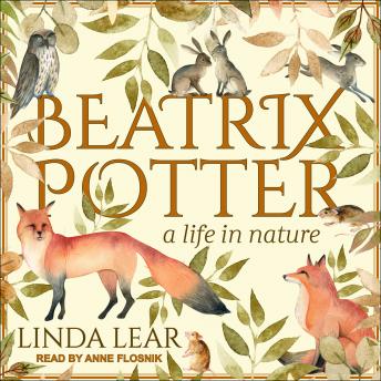 Beatrix Potter: A Life in Nature, Audio book by Linda Lear
