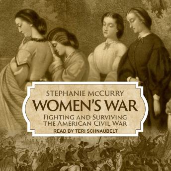 Download Women’s War: Fighting and Surviving the American Civil War by Stephanie Mccurry