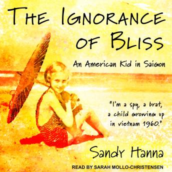 The Ignorance of Bliss: An American Kid in Saigon