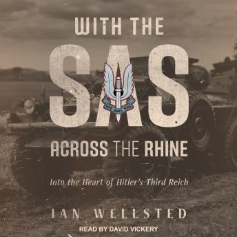 Download With the SAS: Across the Rhine: Into the Heart of Hitler's Third Reich by Ian Wellsted