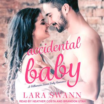 Accidental Baby: A Billionaire Secret Baby Romance sample.