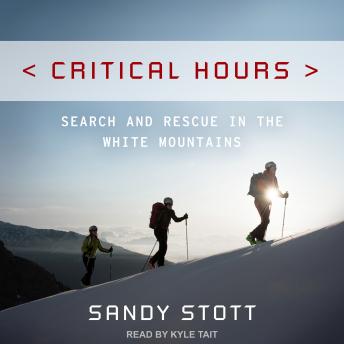 Download Critical Hours: Search and Rescue in the White Mountains by Sandy Stott