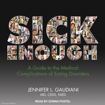 Sick Enough: A Guide to the Medical Complications of Eating Disorders