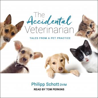 Download Accidental Veterinarian: Tales from a Pet Practice by Philipp Schott