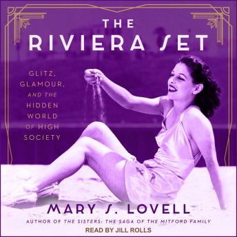 Riviera Set: Glitz, Glamour, and the Hidden World of High Society, Mary S. Lovell