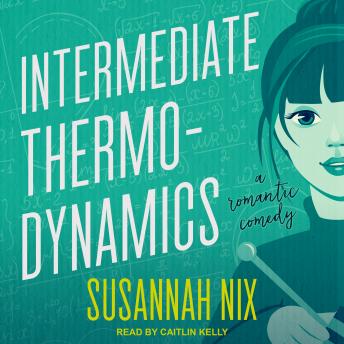 Intermediate Thermodynamics: A Romantic Comedy, Susannah Nix
