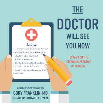 The Doctor Will See You Now: Essays on the Changing Practice of Medicine