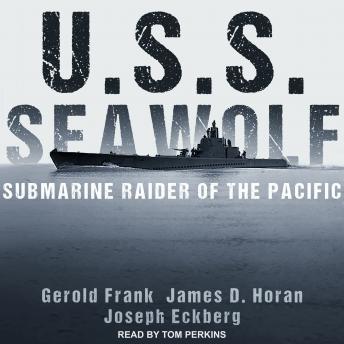Download U.S.S. Seawolf: Submarine Raider of the Pacific by Joseph Eckberg, Gerold Frank, James D. Horan