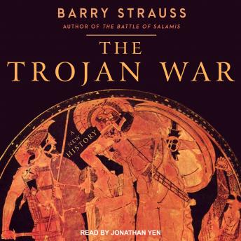 Trojan War: A New History, Barry Strauss