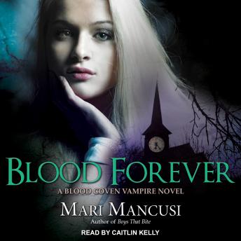 Blood Forever: A Blood Coven Vampire Novel