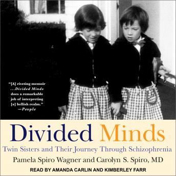 Divided Minds: Twin Sisters and Their Journey Through Schizophrenia