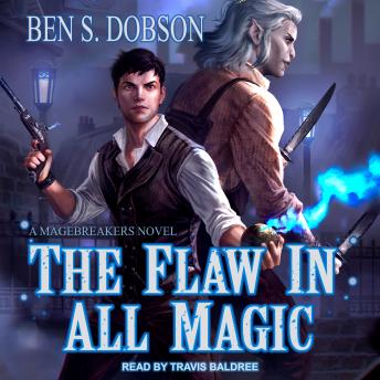 Flaw in All Magic, Ben S. Dobson
