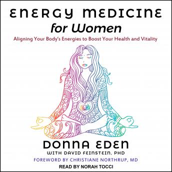 Download Energy Medicine for Women: Aligning Your Body's Energies to Boost Your Health and Vitality by Donna Eden