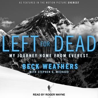 Left for Dead: My Journey Home from Everest, Audio book by Beck Weathers