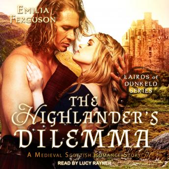 The Highlander's Dilemma: A Medieval Scottish Romance Story