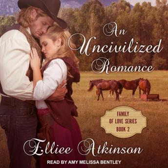 An Uncivilized Romance: A Western Romance Story
