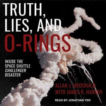 Download Truth, Lies, and O-Rings: Inside the Space Shuttle Challenger Disaster by Allan J. Mcdonald