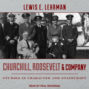 Churchill, Roosevelt & Company: Studies in Character and Statecraft