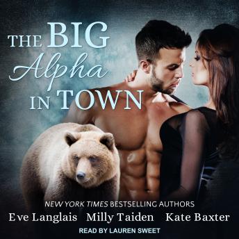 Download Big Alpha in Town by Milly Taiden, Eve Langlais, Kate Baxter