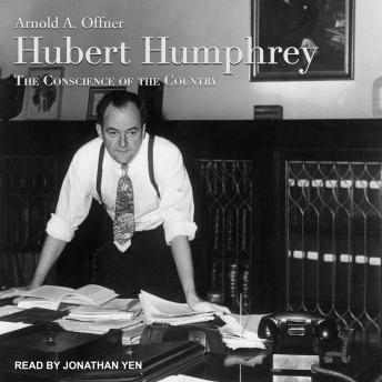 Hubert Humphrey: The Conscience of the Country