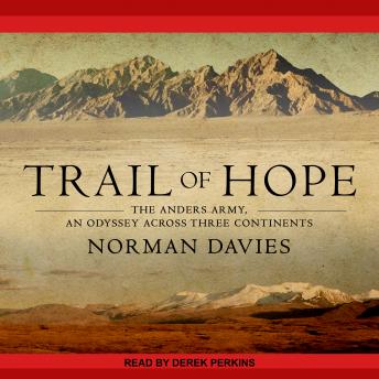 Trail of Hope: The Anders Army, An Odyssey Across Three Continents