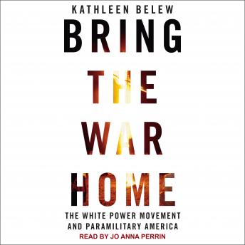 Download Bring the War Home: The White Power Movement and Paramilitary America by Kathleen Belew