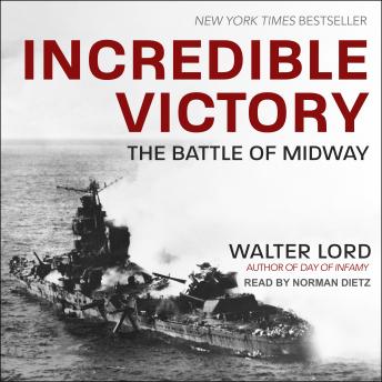 Incredible Victory: The Battle of Midway, Walter Lord
