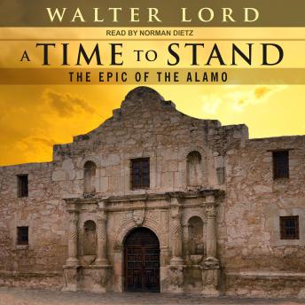 A Time to Stand: The Epic of the Alamo