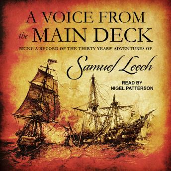 A Voice from the Main Deck: Being a Record of the Thirty Years' Adventures of Samuel Leech