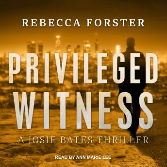 Privileged Witness: A Josie Bates Thriller sample.