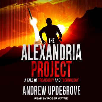 Alexandria Project: A Tale of Treachery and Technology, Audio book by Andrew Updegrove