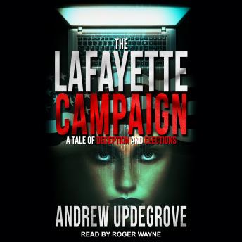 The Lafayette Campaign: A Tale of Deception and Elections