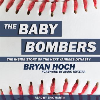 Baby Bombers: The Inside Story of the Next Yankees Dynasty, Audio book by Bryan Hoch