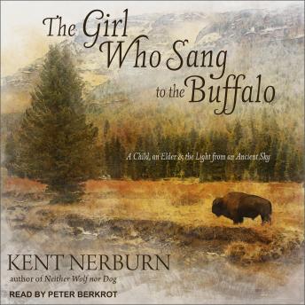 The Girl Who Sang to the Buffalo: A Child, an Elder, and the Light from an Ancient Sky
