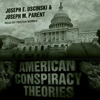 Listen Free To American Conspiracy Theories By Joseph M Parent Joseph E Uscinski With A Free