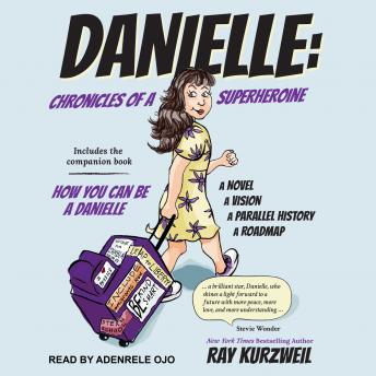 DANIELLE: Chronicles of a Superheroine and How You Can Be A Danielle, Audio book by Ray Kurzweil
