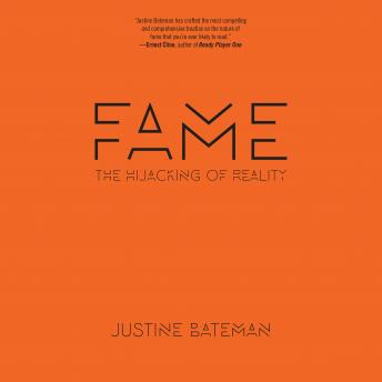 Fame: The Hijacking of Reality